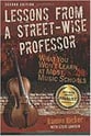 Lessons from a Street Wise Professor : What You Won't Learn at Most Music Schools book cover